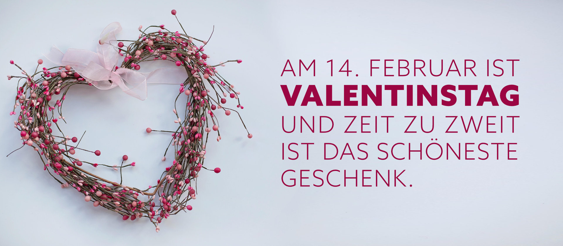valentinstag 2026 - ZEit zu zweit ist das schönste Geschenk